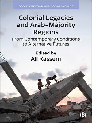 cover image of Colonial Legacies and Arab-Majority Regions